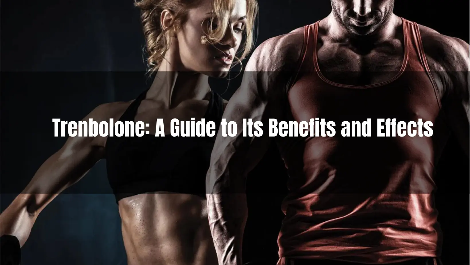 Tren Side Effects and Benefits: Cycle Guide and Results